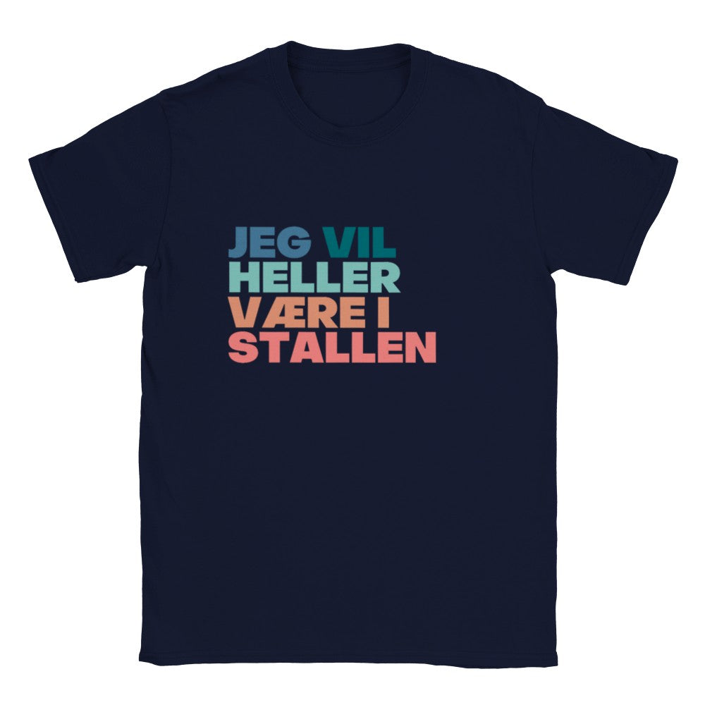 Jeg Vil Heller Være i Stallen | Unisex T-shirt