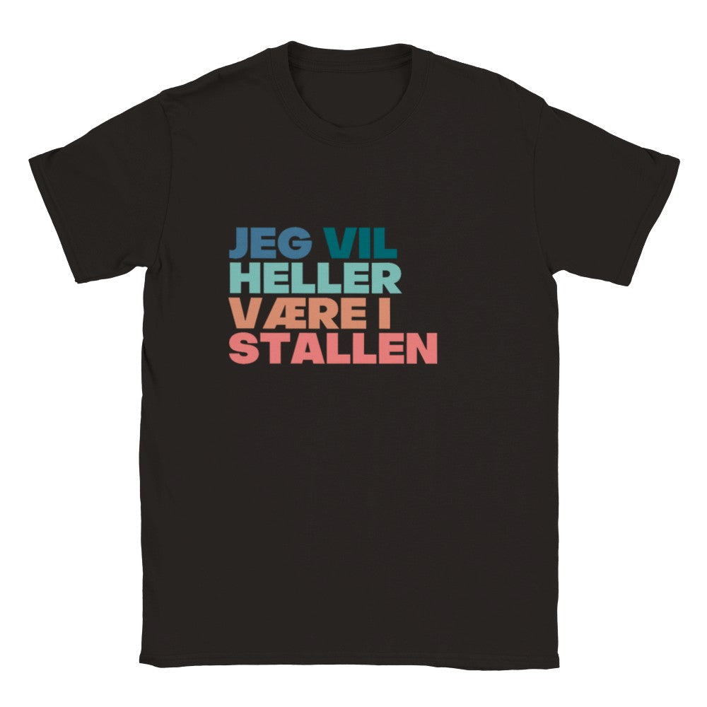 Jeg Vil Heller Være i Stallen | Unisex T-shirt
