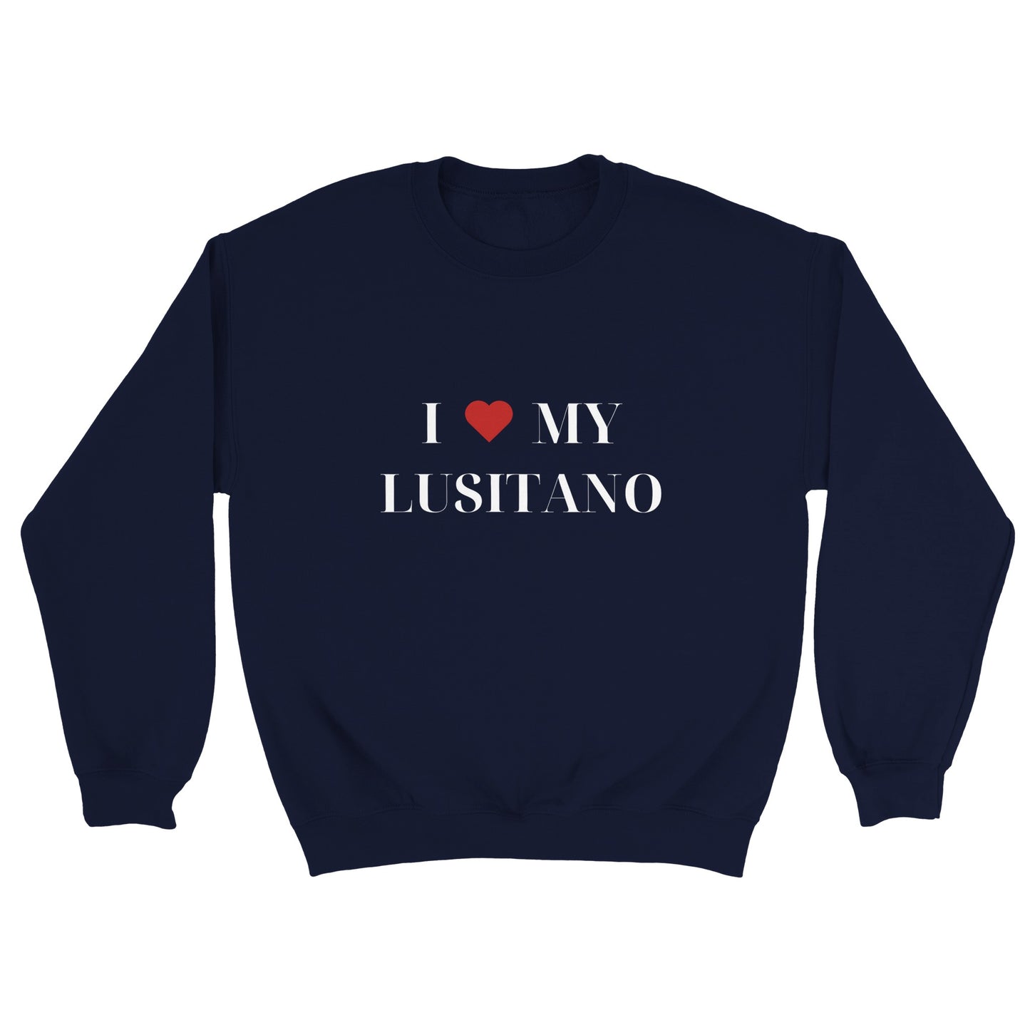 I Love My Lusitano | Sweatshirt