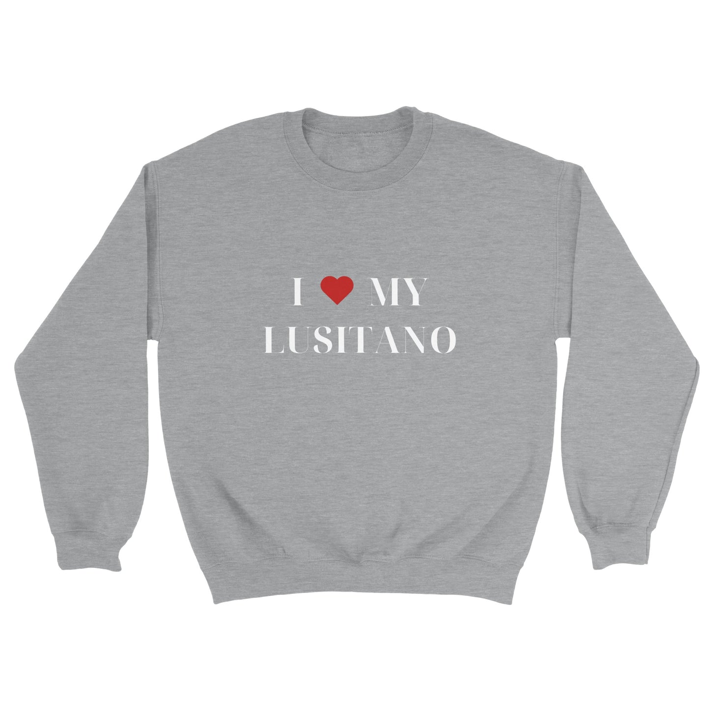 I Love My Lusitano | Sweatshirt