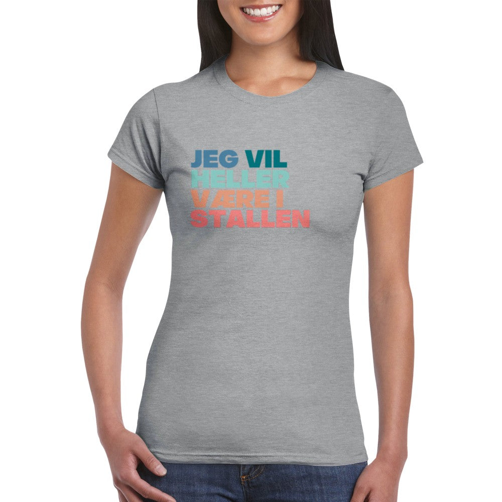Jeg Vil Heller Være i Stallen | T-shirt female