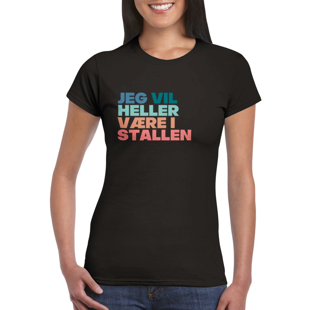 Jeg Vil Heller Være i Stallen | T-shirt female