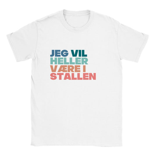 Jeg Vil Heller Være i Stallen | Unisex T-shirt